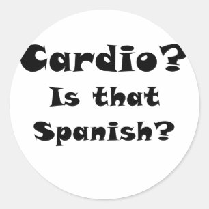 Cardio is that Spanish Classic Round Sticker