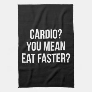 Cardio? You Mean Eat Faster? - Funny Bulking Gym Tea Towel