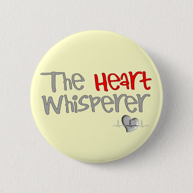 Cardiologist Gifts "The Heart Whisperer" 6 Cm Round Badge (Front)