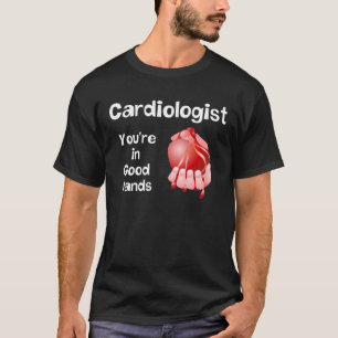Cardiologist Good Hands  T-Shirt