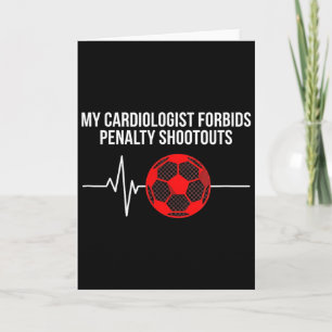 Cardiologist Penalty Shootout Funny Soccer Fan  Card