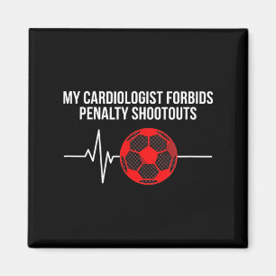 Cardiologist Penalty Shootout Funny Soccer Fan Magnet