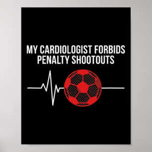 Cardiologist Penalty Shootout Funny Soccer Fan Poster