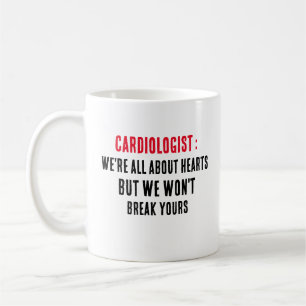 Cardiologist We're all about hearts, but we won' Coffee Mug