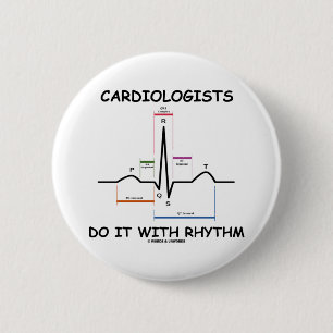 Cardiologists Do It With Rhythm (ECG/EKG) 6 Cm Round Badge