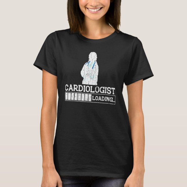 Cardiology Cardiologist Loading Graphic T-Shirt (Front)
