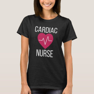 Cardiology Nurse Gift Cardiac Nurse Gift T-Shirt