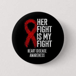 Cardiovascular Disease Her Fight Is My Fight Heart 6 Cm Round Badge
