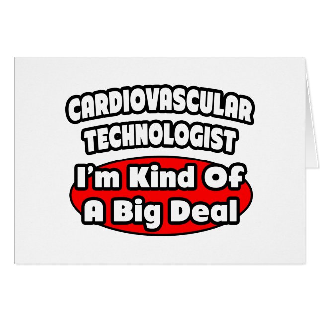 Cardiovascular Technologist .. Big Deal (Front Horizontal)
