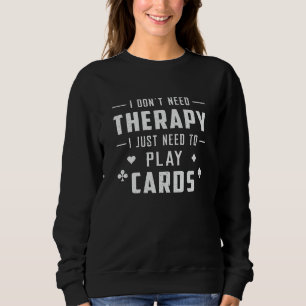Cards Ace Card Playing Day Poker Casino Game Gift Sweatshirt