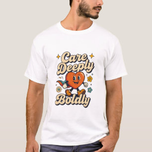 Care Deeply Boldly Cute Heart Design T-Shirt