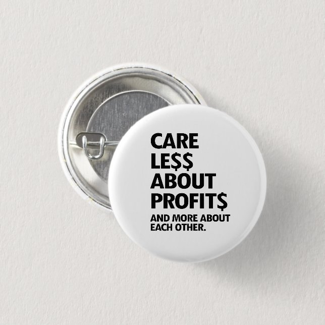 CARE LESS ABOUT PROFITS 3 CM ROUND BADGE (Front & Back)
