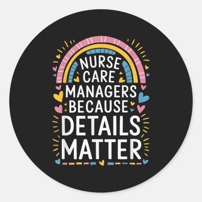 Care Manager Quotes For Nurse Case Management Stud Classic Round Sticker (Front)
