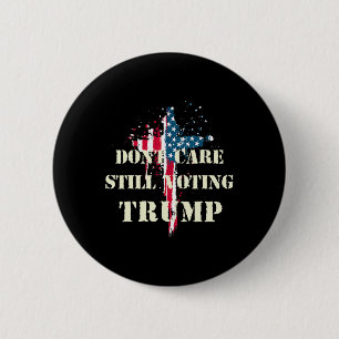 Care Still Voting Trump Patriotic American Flag Cr 6 Cm Round Badge