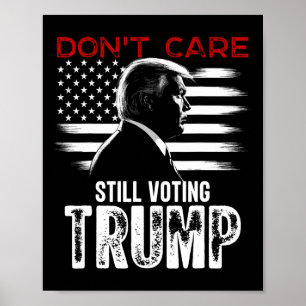 Care Still Voting Trump Shirt Gifts Poster