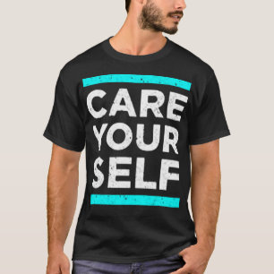 Care your self T-Shirt