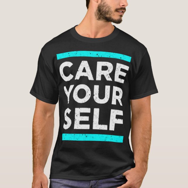 Care your self T-Shirt (Front)