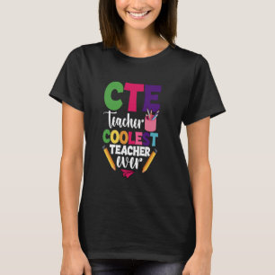 Career And Technical Education Squad Coolest CTE T T-Shirt
