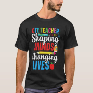 Career Teacher CTE Squad CTE Crew Shaping Minds CT T-Shirt