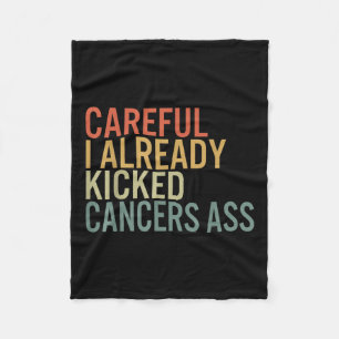 Careful I Already Kicked Cancers Survivor Recovery Fleece Blanket