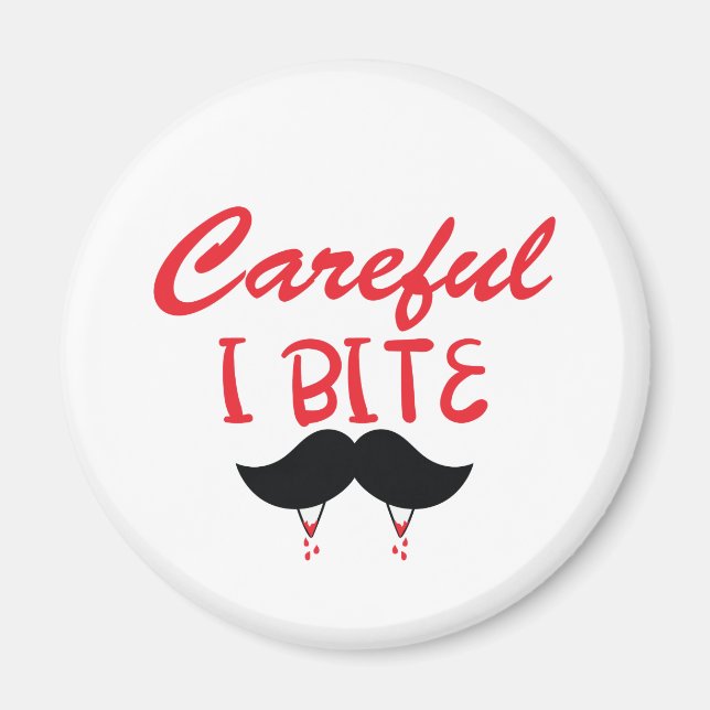 Careful I Bite – Moustache and Vampire Teeth Magnet (Front)
