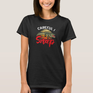Careful I Snap for Men Women Crocodile T-Shirt