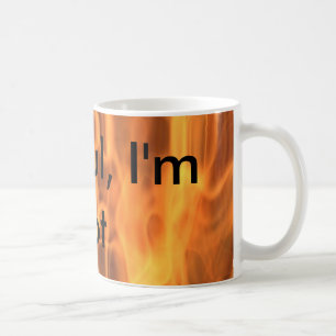 Careful I'm hot Mug