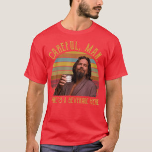 Careful, Man Theres A Beverage Here Vintage Retro  T-Shirt