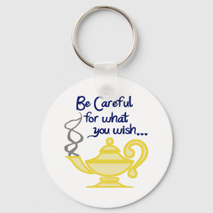 CAREFUL WHAT YOU WISH KEY RING