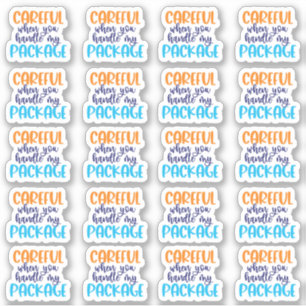 Careful when you handle my package - Vinyl Sticker