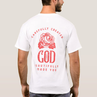 Carefully Created GOD Beautifully Made You T-Shirt