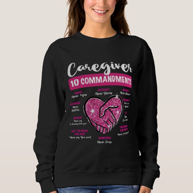 Caregiver 10 Commandments Caregiving Life Nurse Ap Sweatshirt (Front)