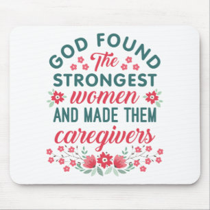 Caregiver Appreciation God Found Strongest Women Mouse Pad