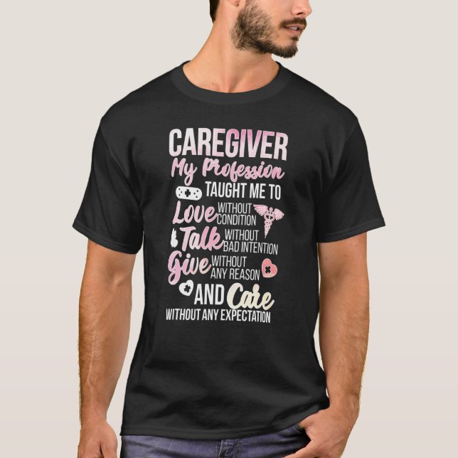 Caregiver Love Talk Give Caregiving T-Shirt (Front)