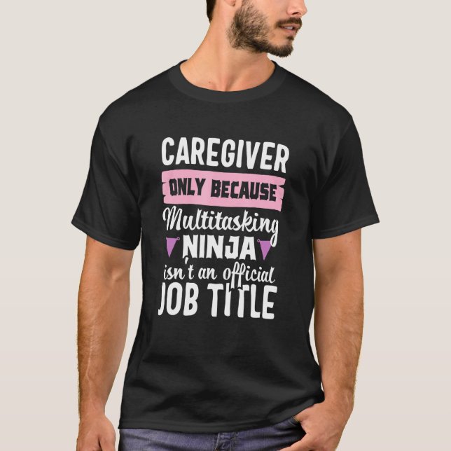 Caregiver Ninja Caregiving Appreciation Women T-Shirt (Front)