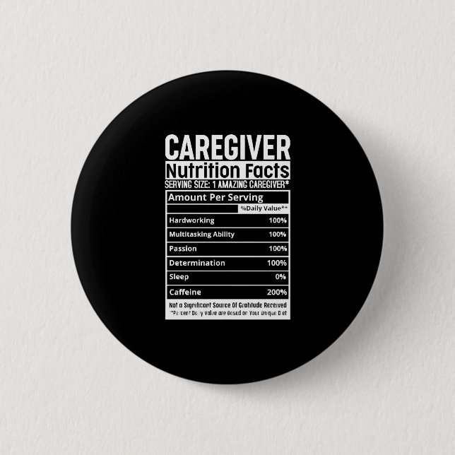 Caregiver Nutritional Facts Appreciation Caregivin 6 Cm Round Badge (Front)