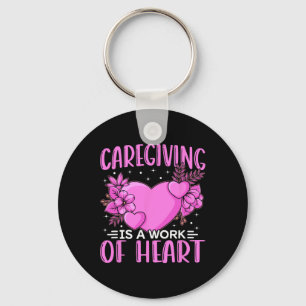 Caregiver Work Of Heart Caregiving Nursing Caretak Key Ring