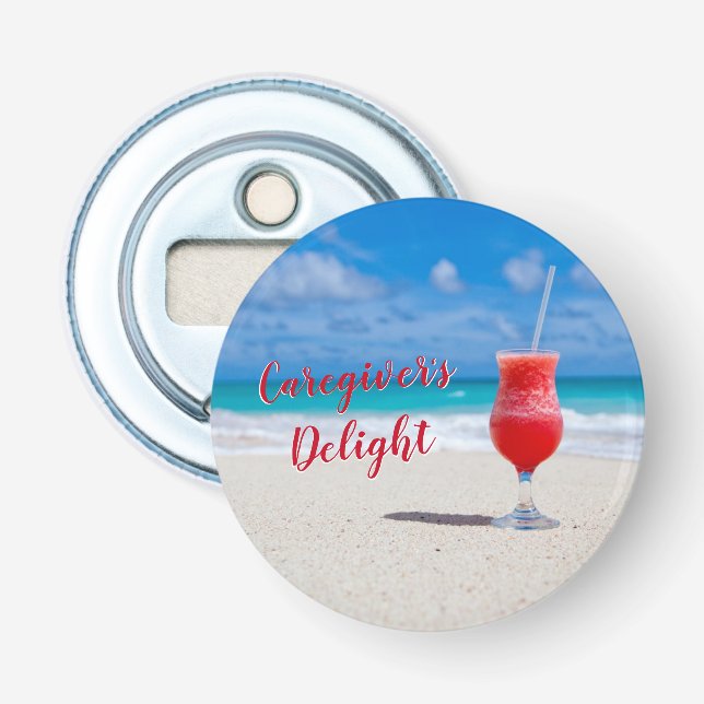 Caregiver's Delight Button Bottle Opener (Front)