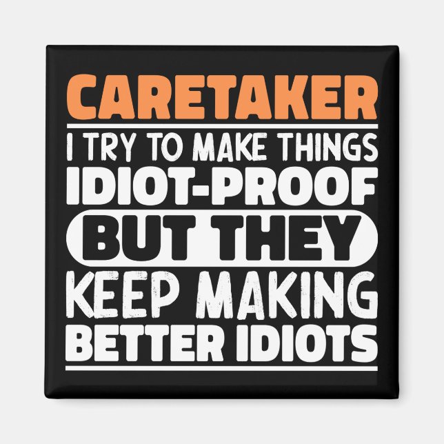 Caretaker I Try To Make Things Funny Sayings Magnet (Front)