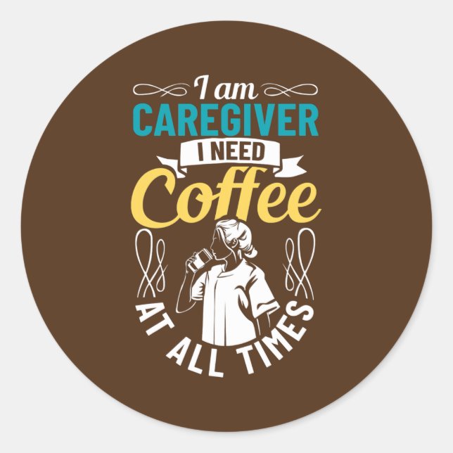 Caretaker Outfit Caregiver Appreciation Personal Classic Round Sticker (Front)