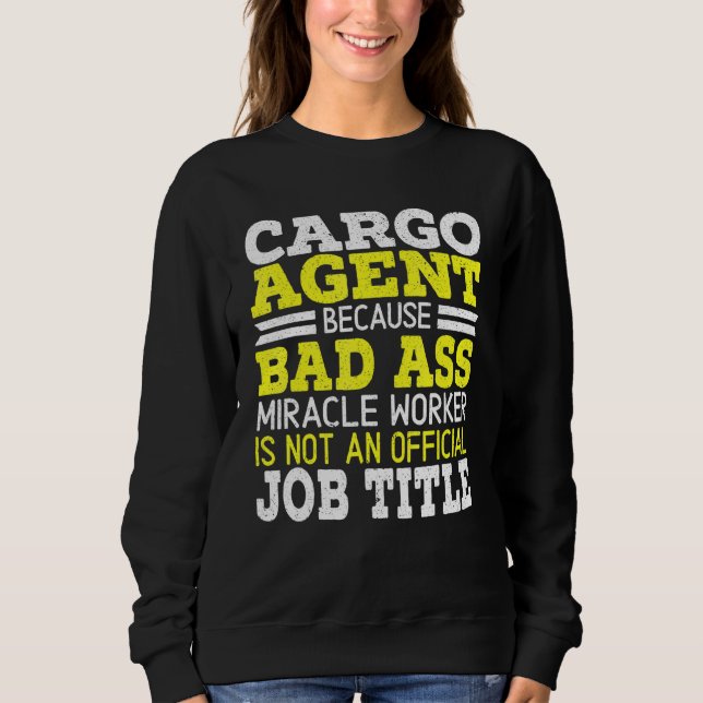 Cargo Agent Warehouse Worker Warehousing Job Posit Sweatshirt (Front)