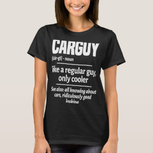 Carguy Noun Definition Turbo Wheel Auto Engine Gar T-Shirt