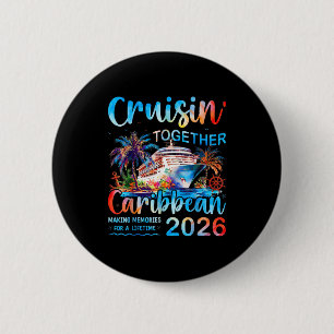 Caribbean Cruise 2026 Family Vacation Cruisin’ Tog 6 Cm Round Badge