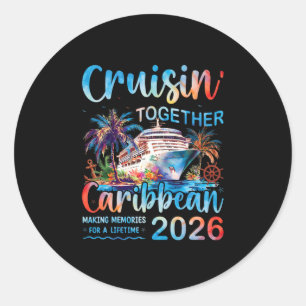 Caribbean Cruise 2026 Family Vacation Cruisin’ Tog Classic Round Sticker