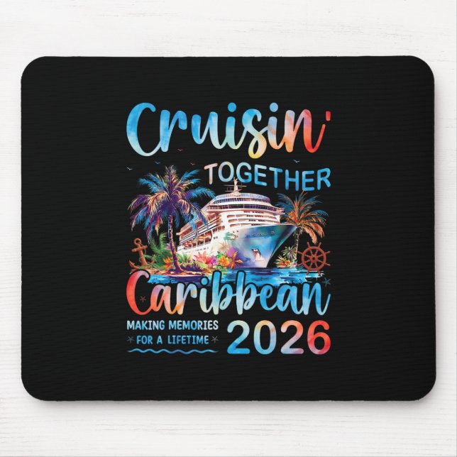 Caribbean Cruise 2026 Family Vacation Cruisin’ Tog Mouse Pad (Front)