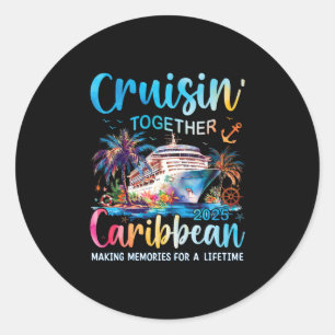 Caribbean Cruise Family Vacation 2025 Cruisin’ Tog Classic Round Sticker