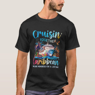 Caribbean Cruise Family Vacation 2025 Cruisin’ Tog T-Shirt
