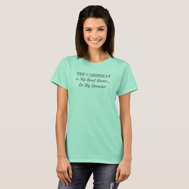 CARIBBEAN Dream Home Travel Saying T-Shirt (Front Full)