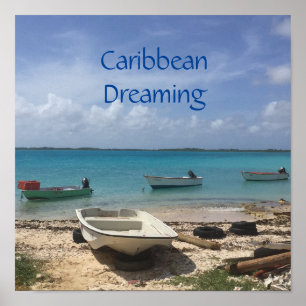Caribbean Dreaming Bonaire Fishing Boats Ocean  Poster