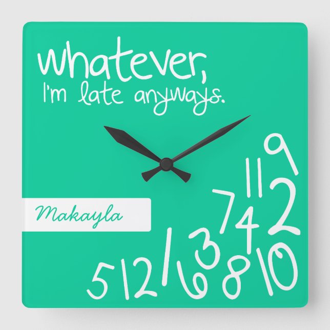 Caribbean Green - whatever, I'm late anyways Square Wall Clock (Front)
